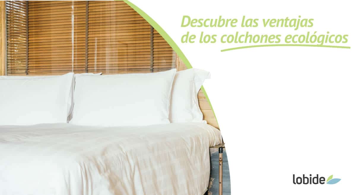 Ventajas de los colchones ecológicos