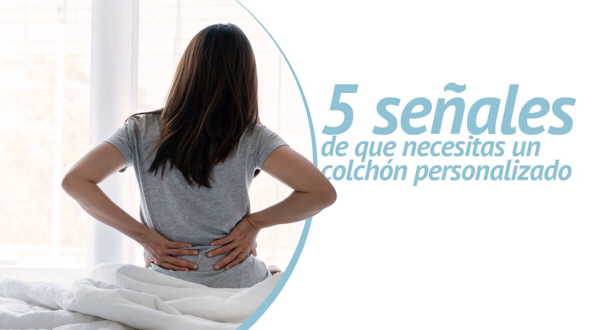 señales de que necesitas un colchón personalizado